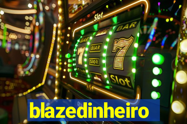 blazedinheiro