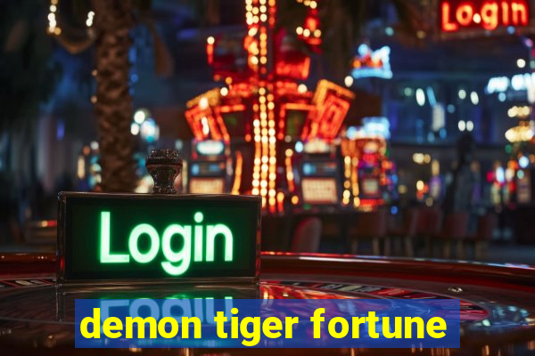 demon tiger fortune