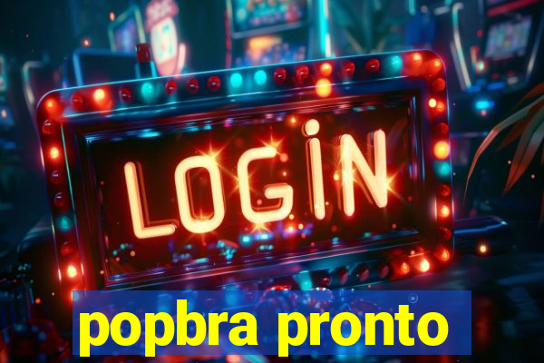 popbra pronto