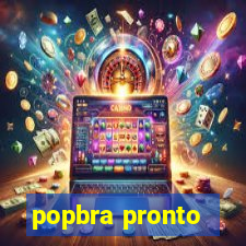 popbra pronto