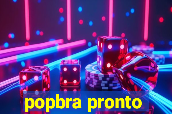 popbra pronto