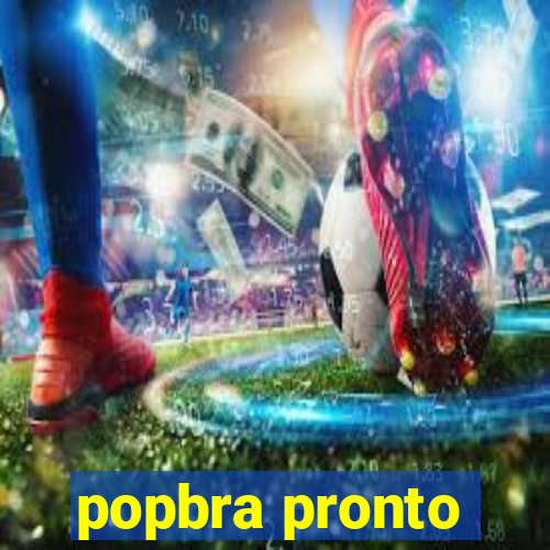 popbra pronto