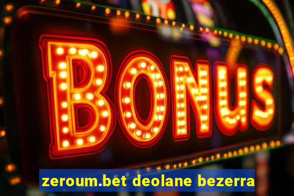 zeroum.bet deolane bezerra