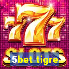 5bet tigre