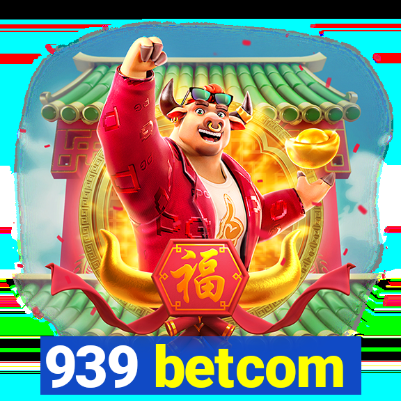 939 betcom