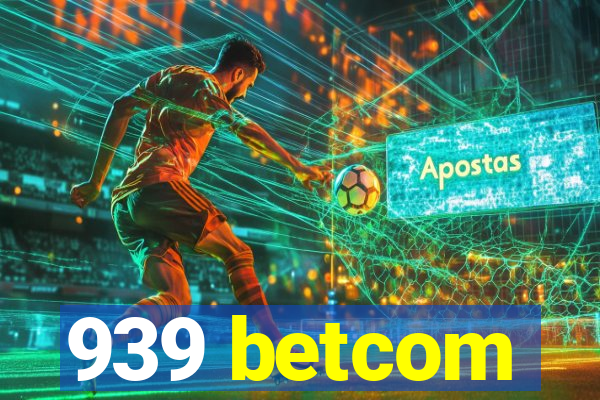 939 betcom