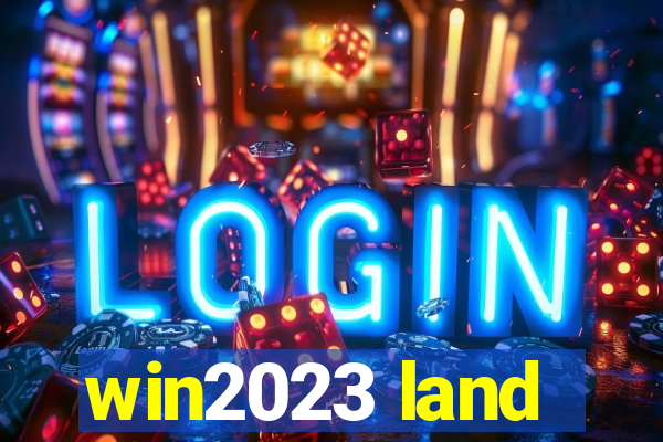 win2023 land