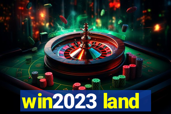 win2023 land