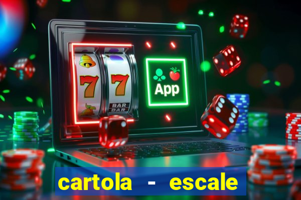 cartola - escale seu time!