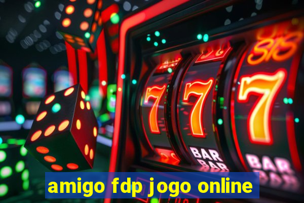 amigo fdp jogo online