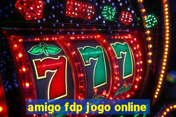 amigo fdp jogo online