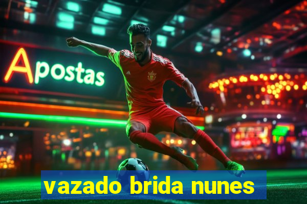 vazado brida nunes