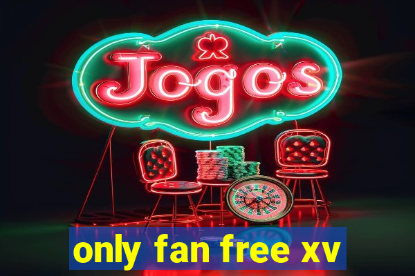 only fan free xv