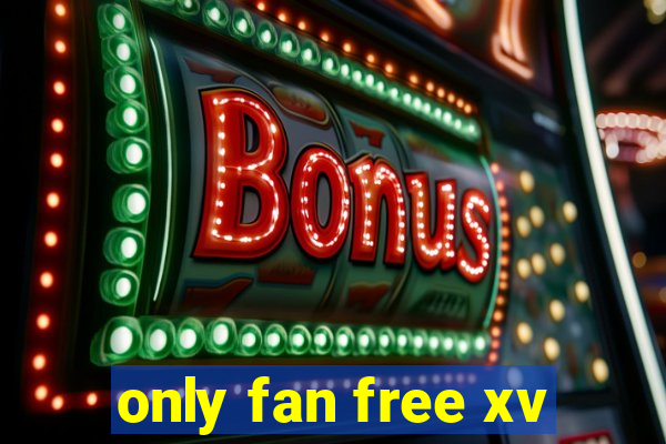 only fan free xv