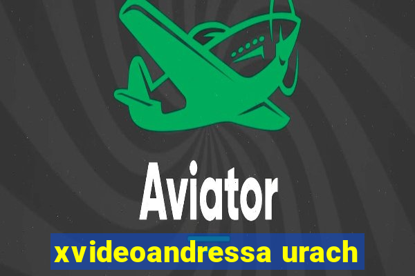 xvideoandressa urach