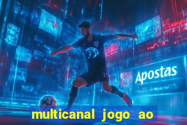 multicanal jogo ao vivo hd