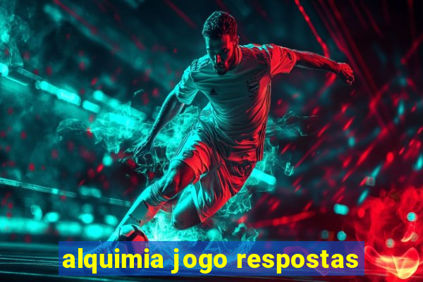 alquimia jogo respostas