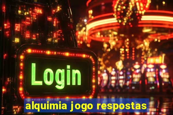 alquimia jogo respostas