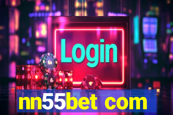 nn55bet com