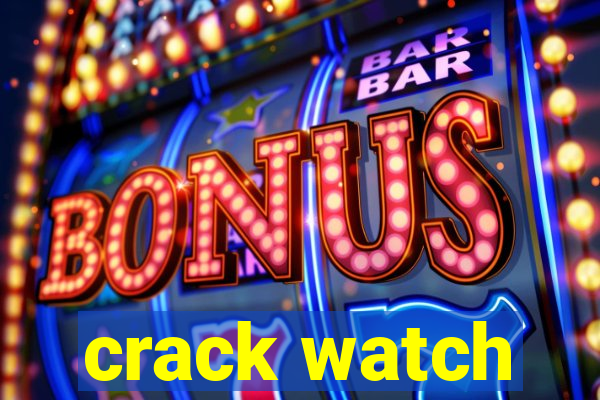 crack watch