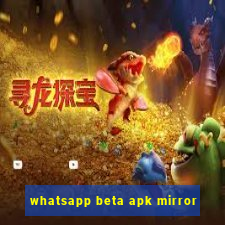 whatsapp beta apk mirror