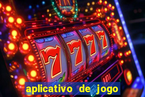 aplicativo de jogo pra ganhar dinheiro