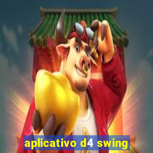 aplicativo d4 swing