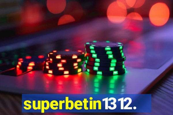 superbetin1312.com