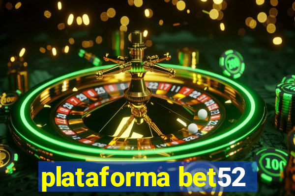 plataforma bet52