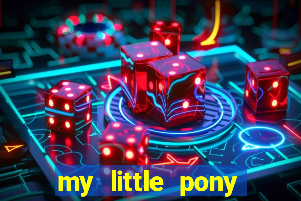 my little pony jogos de vestir