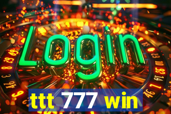 ttt 777 win