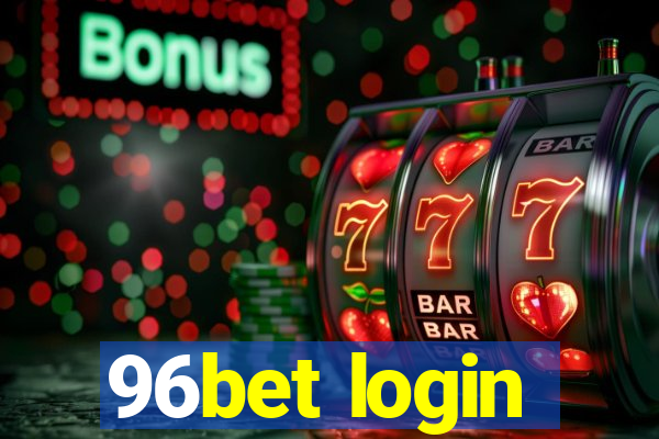 96bet login