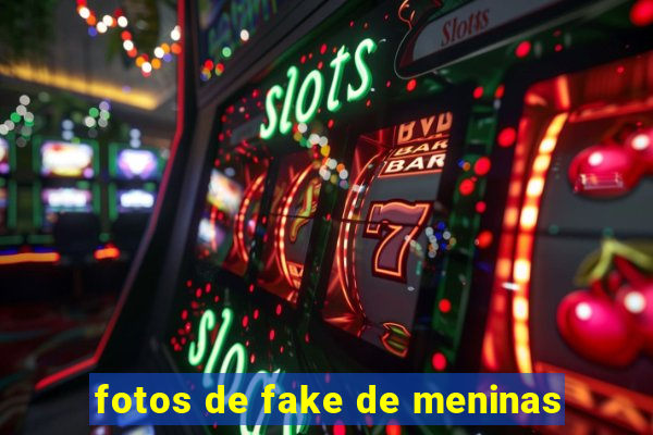 fotos de fake de meninas