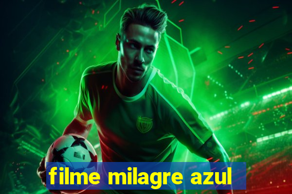 filme milagre azul