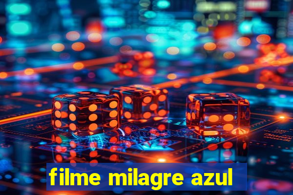 filme milagre azul