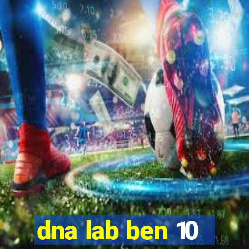 dna lab ben 10