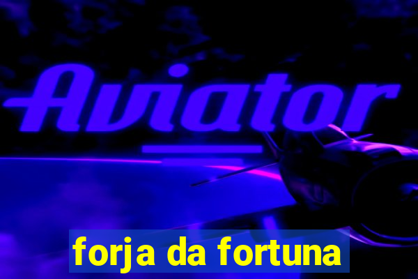 forja da fortuna