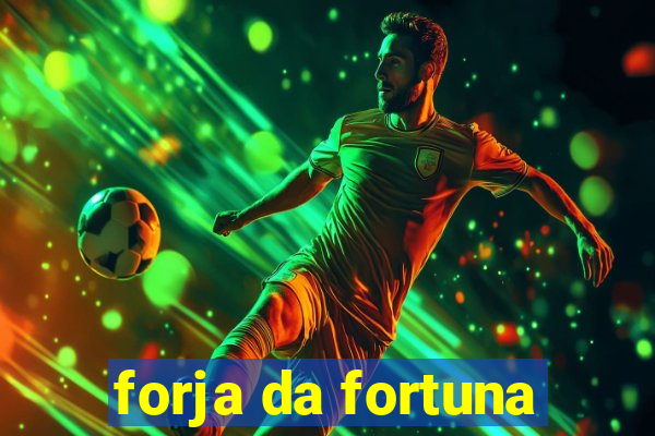 forja da fortuna