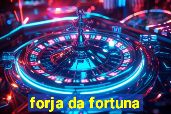 forja da fortuna