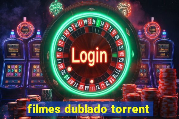 filmes dublado torrent