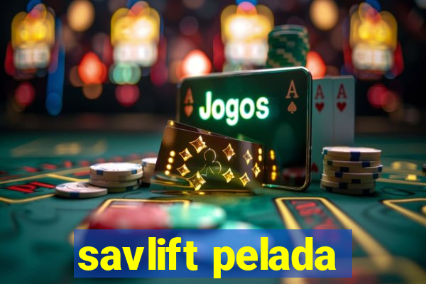 savlift pelada