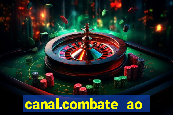 canal.combate ao vivo multicanais