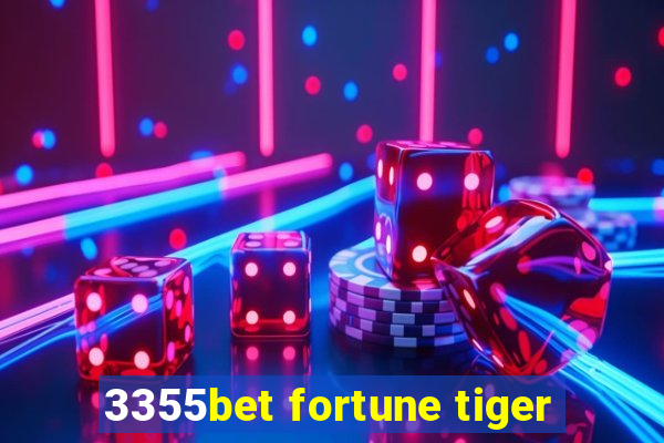 3355bet fortune tiger