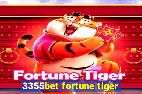 3355bet fortune tiger