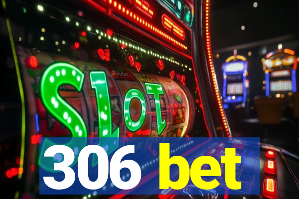 306 bet