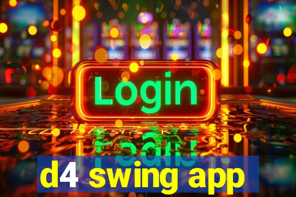 d4 swing app