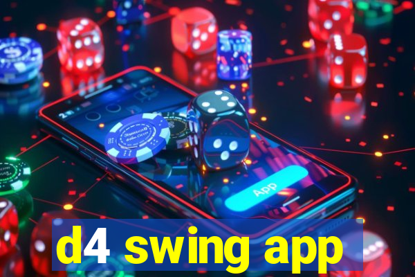 d4 swing app