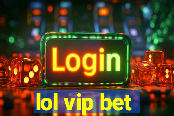 lol vip bet