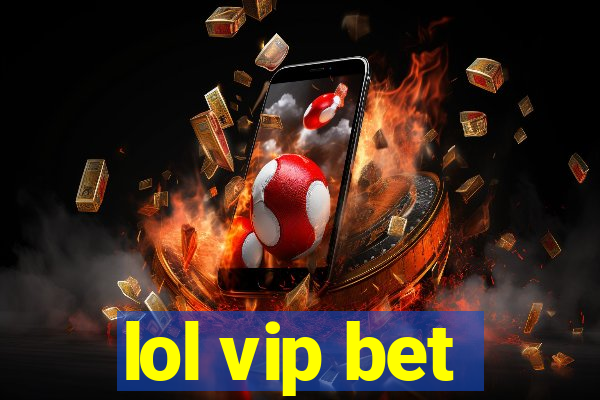 lol vip bet