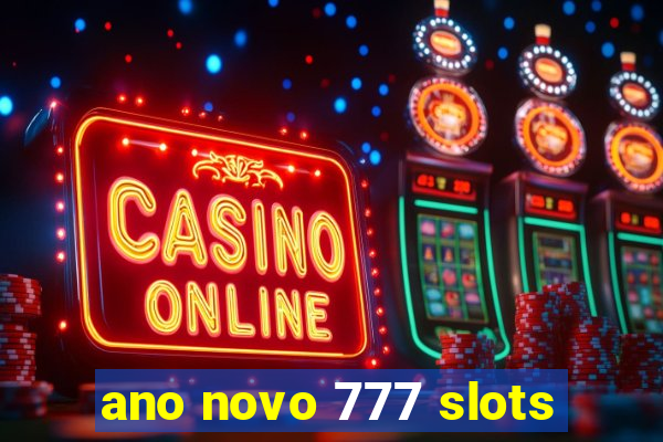 ano novo 777 slots